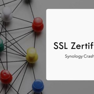 Crashkurs SSL Zertifikate Synology